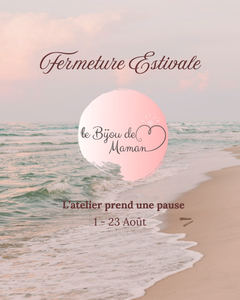 Fermeture Estivale